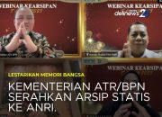 Lestarikan Memori Bangsa, Kementerian ATR/BPN Serahkan Arsip Statis ke ANRI
