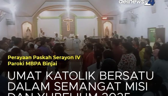 Perayaan Paskah Serayon IV Paroki MBPA Binjai: Umat Katolik Bersatu dalam Semangat Misi dan Yubelium 2025