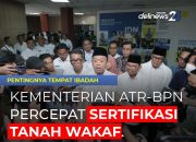 Kementerian ATR/BPN Percepat Sertipikasi Tanah Wakaf dan Rumah Ibadah di Seluruh Indonesia