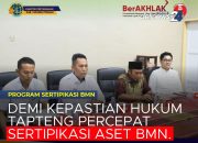 Tapanuli Tengah Percepat Sertipikasi Aset BMN untuk Kepastian Hukum Negara