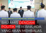 Aroma Pembalasan Merebak Dalam Rotasi Jabatan di Pemkab Deli Serdang