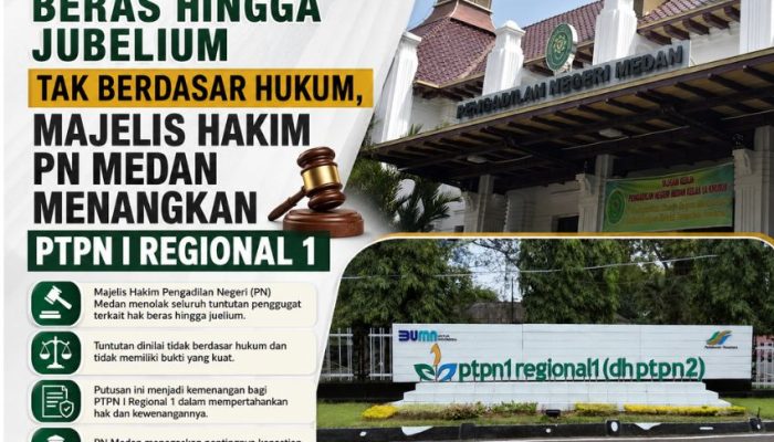 Tuntutan Hak Beras hingga Jubelium Tak Berdasar Hukum, Majelis Hakim PN Medan Menangkan PTPN I Regional 1