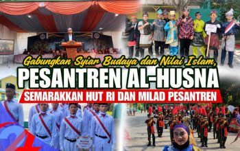 Gabungkan Syiar Budaya dan Nilai Islam, Pesantren Al-Husna Semarakkan HUT RI dan Milad Pesantren