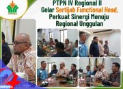 PTPN IV Regional II Gelar Sertijab Functional Head, Perkuat Sinergi Menuju Regional Unggulan