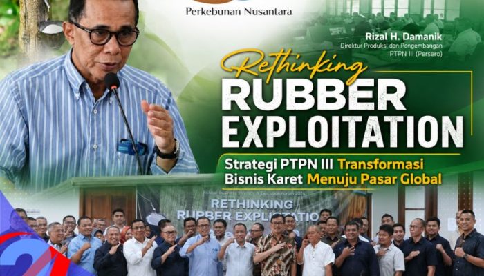Dorong Daya Saing Karet Nasional, PTPN III Gelar Rubber Business Strategy & Execution Forum