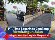 PT. Tirta Sogarindo Gemilang Membangun Jalan Buktinyata Kontribusi Kepada Masyarakat