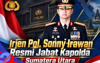 Irjen Pol Sonny Irawan Resmi Dipercaya Jadi Kapolda Sumut